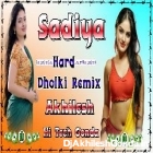 Sadiya New Song Pawan Singh Shivani Singh Trending Song Hard Dholki Remix Akhilesh Hi Tech Gonda 